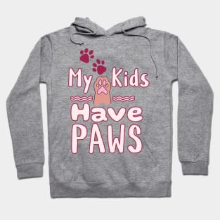 My Kids Have Paws Hoodie